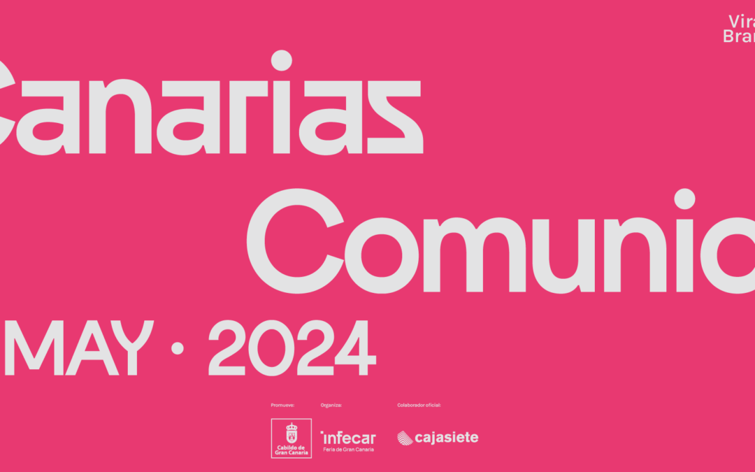 El poder de las marcas y la viralidad centran el debate de la próxima edición de Canarias Comunica